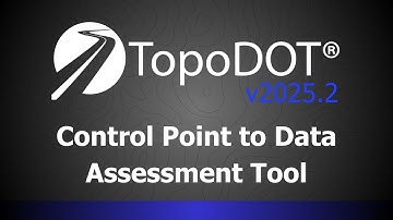 Control Point to Data Assessment Tool | TopoDOT v2025.2 Showcase Video