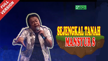 Mansyur S -  Sejengkal Tanah (Official Video)