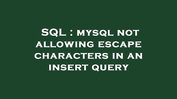SQL : mysql not allowing escape characters in an insert query
