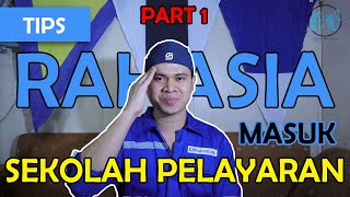 TIPS RAHASIA MASUK SEKOLAH PELAYARAN PART 1 | PELAUT VLOG