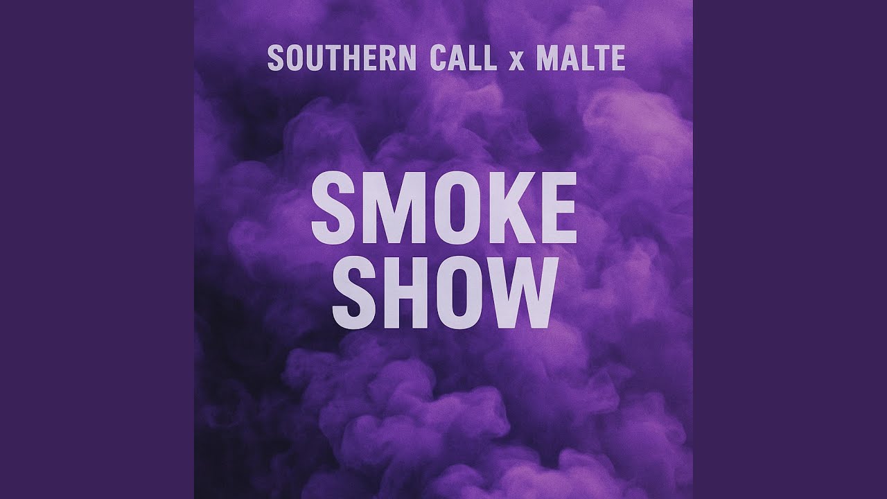Smoke Show (feat. Southern Call)