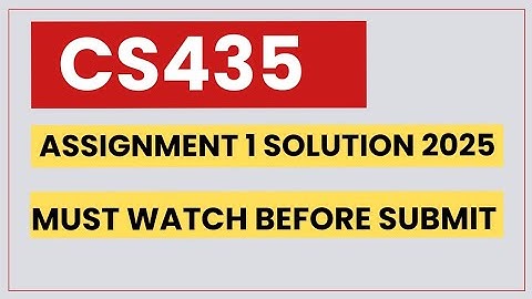 CS435 ASSIGNMENT 1 SOLUTION 2025