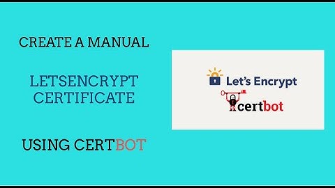 Manually Create Letsencrypt TLS/ SSL certificate using Certbot.