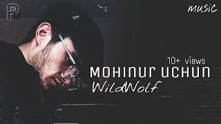 Wildwolf - Mohinur uchun | Вилдволф - Мохинур учун
