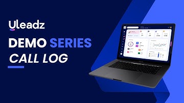 Uleadz Call Log: Uleadz Demo Series