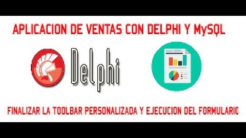FINALIZAR LA TOOLBAR PERSONALIZADA - APLICACION DE VENTAS CON DELPHI y MySQL - VIDEO 12/30