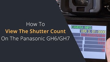 How To Check the Shutter Count on the Panasonic Lumix GH6 and GH7