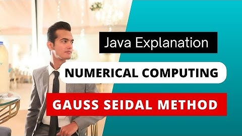 Gauss Seidal Method | Java Implementation | Syed Azam Ali