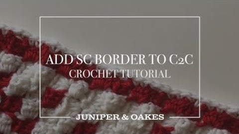 Add SC Border to C2C - Corner to Corner Crochet Tutorial