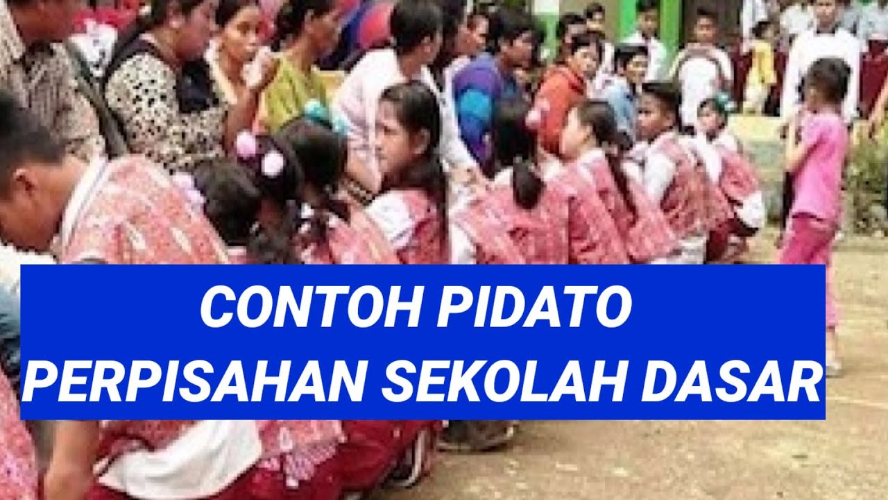 Contoh Pidato Perpisahan Sekolah Dasar - YouTube
