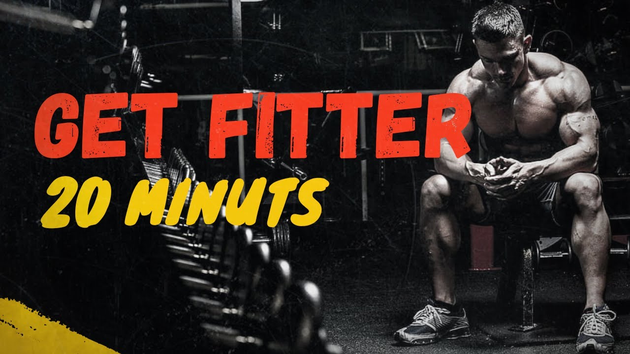 Get Fitter In 20 Minutes Than Most Do In An Hour