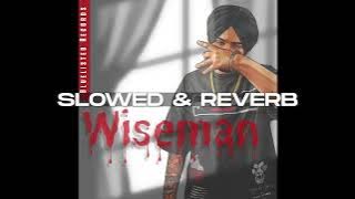 Wiseman - Sidhu Moose Wala [Slowed & Reverb]