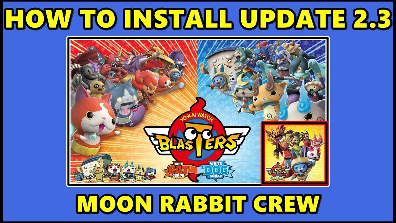 CITRA l วิธีลง Update 2.3 l Yo-kai Watch Blasters Red Cat Corps + White Dog Squad l Moon Rabbit Crew