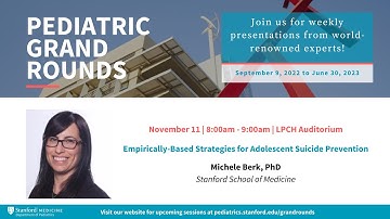 Stanford Pediatric Grand Rounds: Empirically-Based Strategies for Adolescent Suicide Prevention