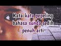 Kata-kata pepeling bahasa sunda sedih penuh arti