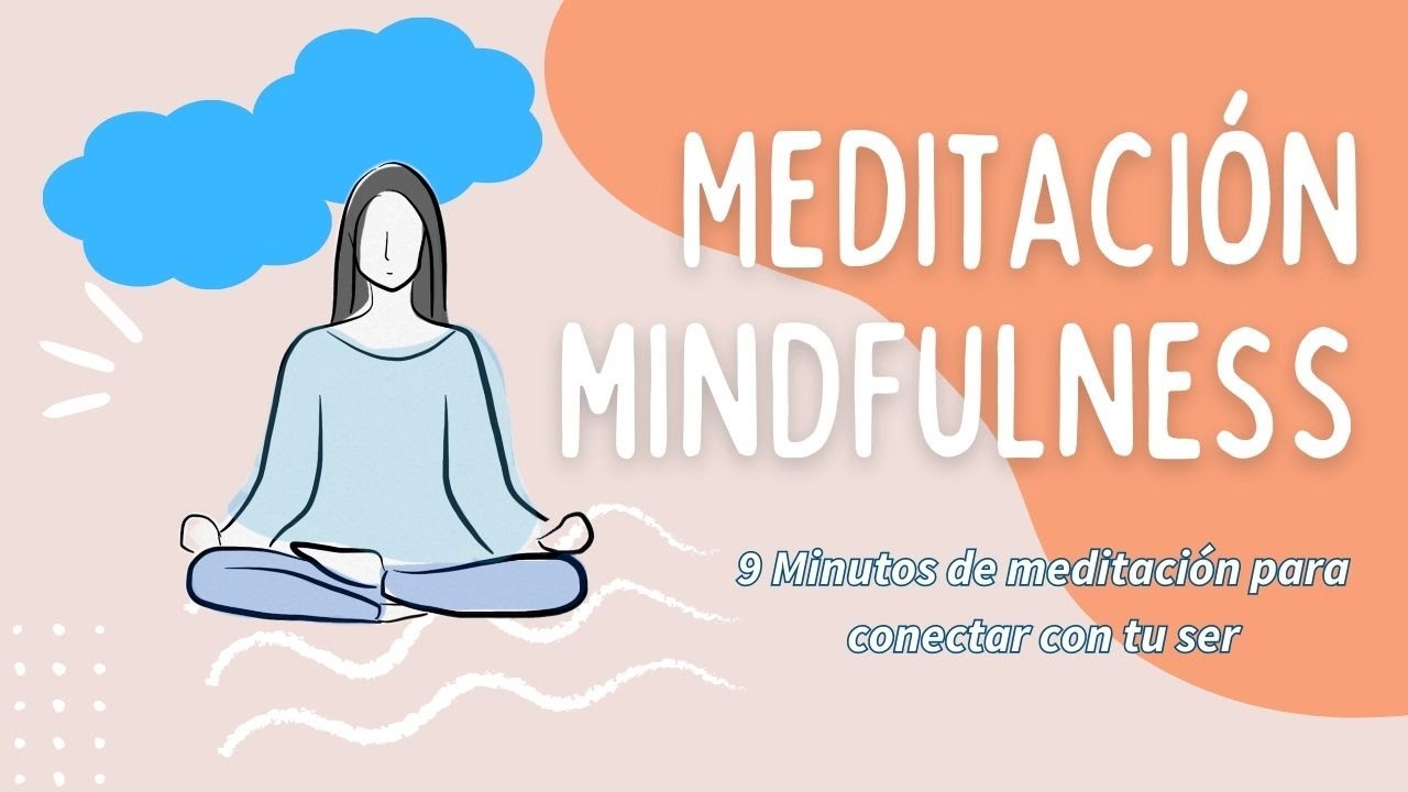 Meditación mindfulness para conectar con tu ser. Meditación guiada ...