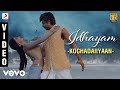 Kochadaiiyaan - Idhayam Video | A.R. Rahman | Rajinikanth, Deepika