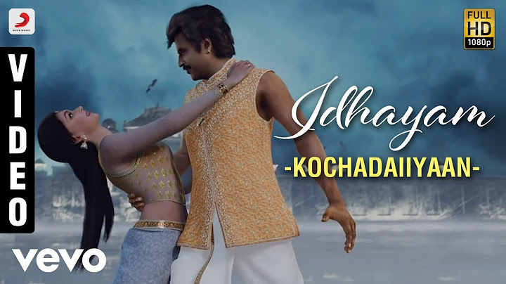 Kochadaiiyaan - Idhayam Video | A.R. Rahman | Rajinikanth, Deepika