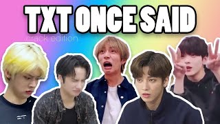 TXT once said...