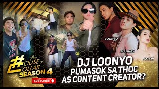 THE HOUSE OF COLLAB: DJ LOONYO PUMASOK SA THOC AS A CONTENT CREATOR?