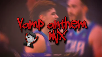 LaMelo ball mix - “Vamp Anthem”🧛🏼