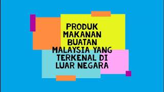 Produk Makanan Buatan Malaysia Yang Terkenal Di Luar Negara Bahagian 1