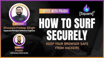 How to Surf Securely : Keep Your Browser Safe from Hackers