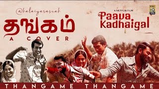 Download Lagu Thangame thangame - 1080p Full HD video song | Paavakadhaigal | clear audio | MP3