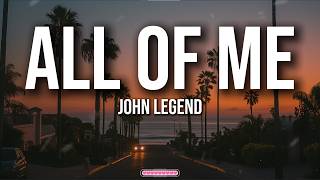 John Legend – All of Me (Lyrics) | Loving You Completely