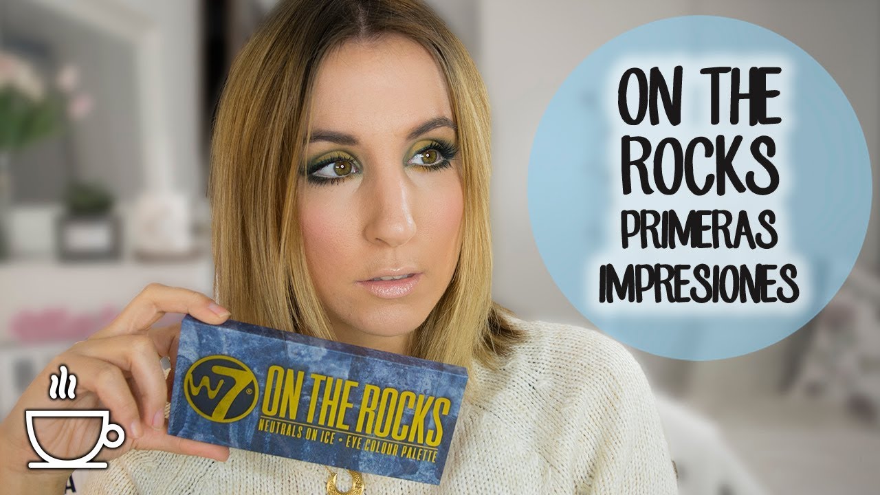 Look + Primeras Impresiones On The Rocks de W7 - Maquillaje Low Cost