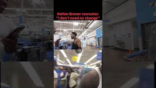 “I don’t need no change“ Adrien Broner recreates viral video!