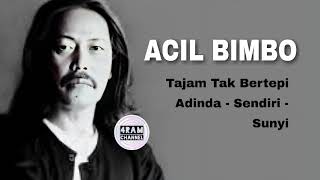 ACIL BIMBO, The Very Best Of, Vol.7 : Tajam Tak Bertepi - Adinda - Sendiri - Sunyi