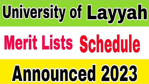 University of Layyah Merit Lists Schedule 2023 BS Programs|Merit Lists 2023 Uni Of Layyah|Education