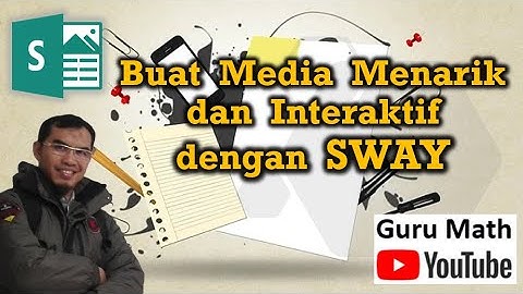 Buat Media Menarik dan Interaktif dengan Sway
