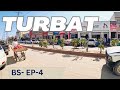 Most amazing city turbat balochistan  exploring turbut city  bs ep 4