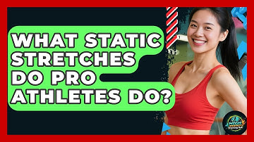 What Static Stretches Do Pro Athletes Do? - High Energy Training Hub