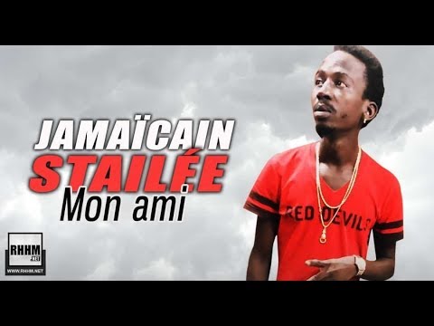 JAMAÏCAIN STAILÉE - MON AMI (2019)