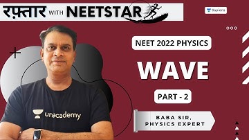 📌Wave | Part - 2 | NEET Physics 📚| NEET 2022 Preparation | Baba Sir | Unacademy Sapiens