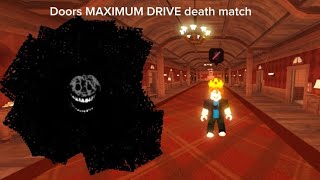MAXIMUM DRIVE DEATH MATCH [doors]