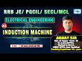 L 03 || Induction Machine || Electrical Engineering || RRB JE/PGCIL/SECL/MCL @ 05:30 PM