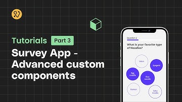 03 Survey App - Advanced Custom Components