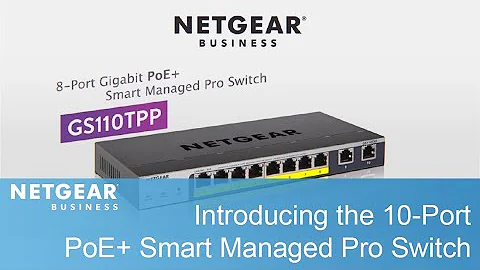 Introducing the NETGEAR 10-Port Gigabit PoE+ Ethernet Smart Managed Pro Switch with Cloud Management