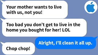 【Apple】I bought a house to care for my mother in, but my SIL moves in and kicks me out, so...