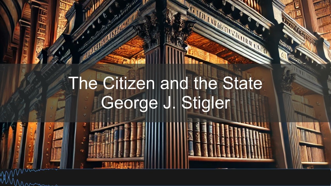 George J. Stigler – The Citizen and the State | Books in Bytes Podcast