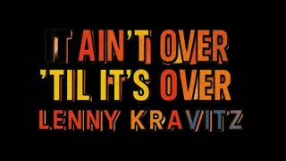 Lenny Kravitz - It Ain't Over 'til It's Over (Loop)