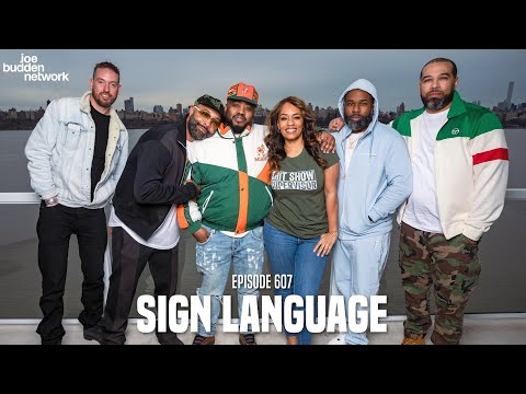 The Joe Budden Podcast Episode 607 | Sign Language