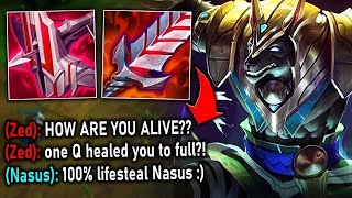 ZED HAS A MENTAL BREAKDOWN FROM MY 100% LIFESTEAL NASUS BUILD (1 Q = FULL HP)