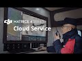 DJI Matrice 4 Series｜Cloud Service
