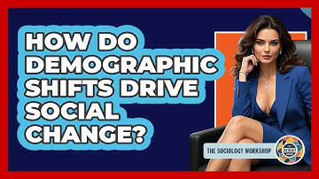 How Do Demographic Shifts Drive Social Change?