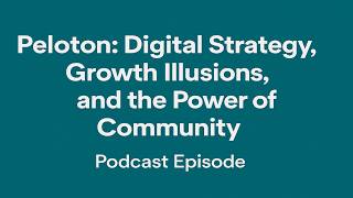 Peloton - the rise and fall and rise of a fitness disruptor